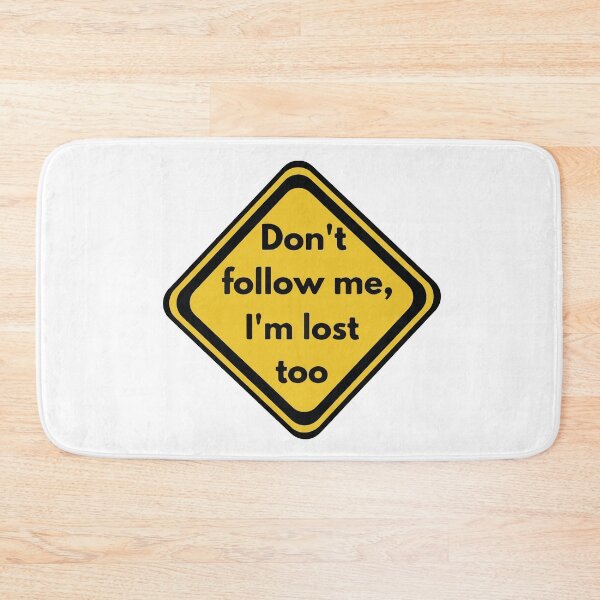 Item preview, Don't follow me I'm lost too designed and sold by BrownHorse90s.