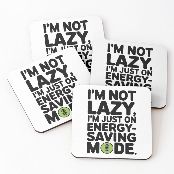Item preview, I'M NOT LAZY, I'M JUST ON ENERGY SAVING MODE. designed and sold by PGAart.