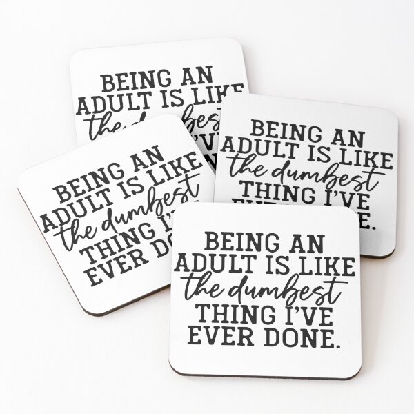 Item preview, being an adult is like the dumbest thing I've ever done designed and sold by forgedinfire75.