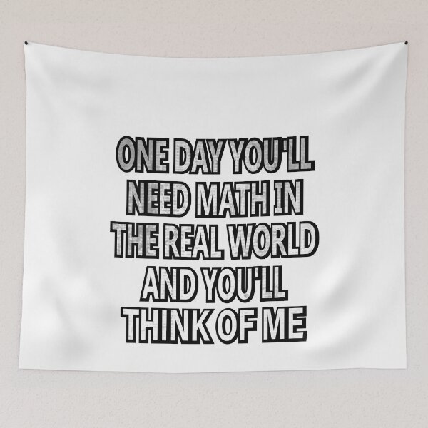 Item preview, One Day You'll Need Math In The Real World And You'll Think Of Me designed and sold by SOUFIANE1991.