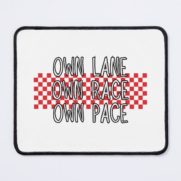 Item preview, Own Lane Own Race Own Pace designed and sold by theavgperson.