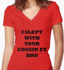 I slept with your cousin Women's Fitted V-Neck T-Shirt