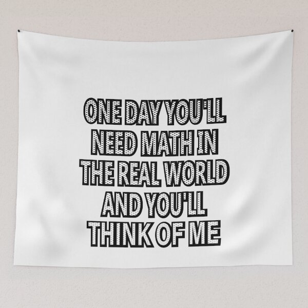 Item preview,  One Day You'll Need Math In The Real World And You'll Think Of Me designed and sold by SOUFIANE1991.