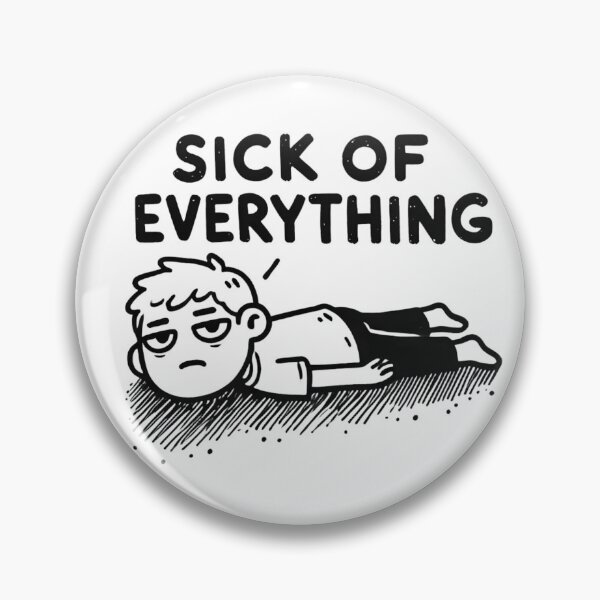 Item preview, Sick of Everything designed and sold by ZerotwoStudio.