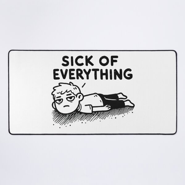 Item preview, Sick of Everything designed and sold by ZerotwoStudio.