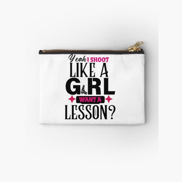 Item preview, Yeah I Shoot Like a Girl Want a Lesson designed and sold by TheWizArt.