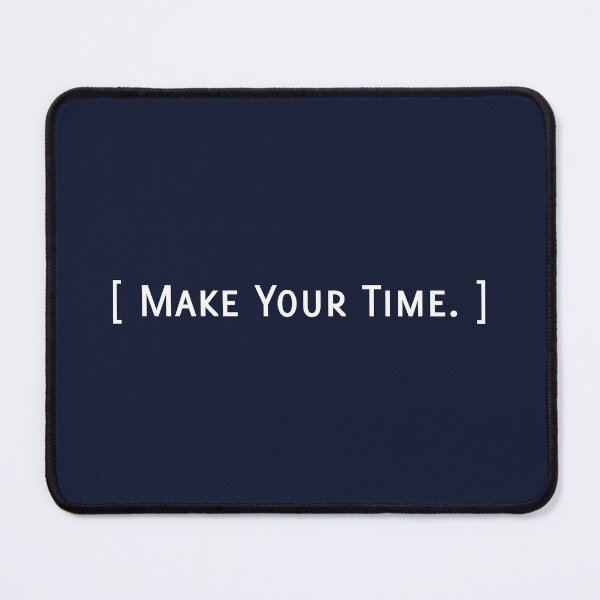 Item preview, [MAKE YOUR TIME.], Unique designed and sold by villacreativa.