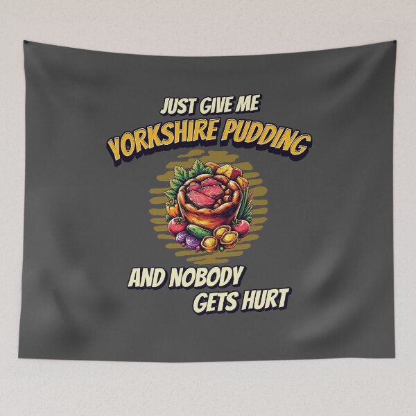 Item preview, Just Give Me Yorkshire Pudding And Nobody Gets Hurt designed and sold by MGRcompany.