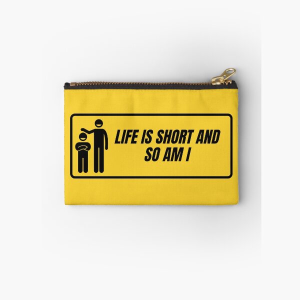 Item preview, Life Is Short And So Am I, funny short midget designed and sold by Zyphrost ★★★★★ (✔).