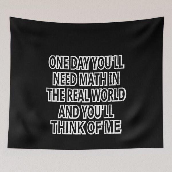 Item preview, One Day You'll Need Math In The Real World And You'll Think Of Me designed and sold by SOUFIANE1991.