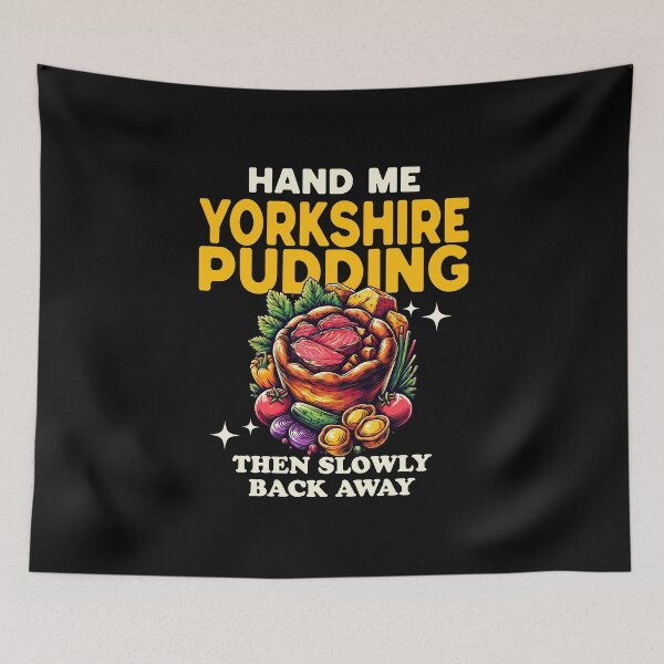Item preview, Hand Me Yorkshire Pudding. Then Slowly Back Away designed and sold by MGRcompany.