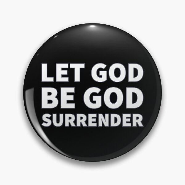 Item preview, Let God be God. Surrender. designed and sold by greatvibes4u.
