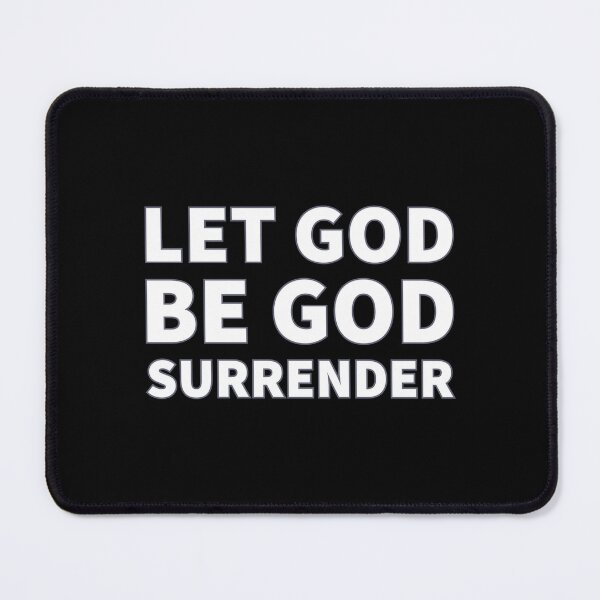Item preview, Let God be God. Surrender. designed and sold by greatvibes4u.