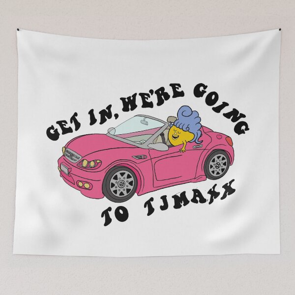 Item preview, Get in, We’re going to TJ MAXX designed and sold by regsdoodles.