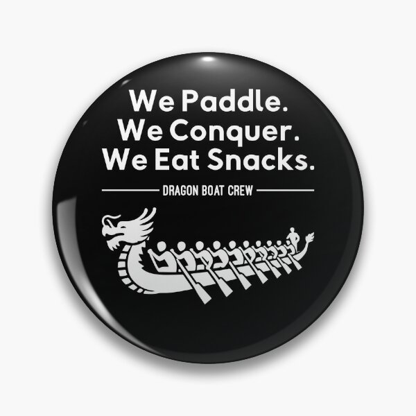 Item preview, We Paddle. We Conquer. We Eat Snacks- Funny Dragon Boat Racing designed and sold by chantastical.