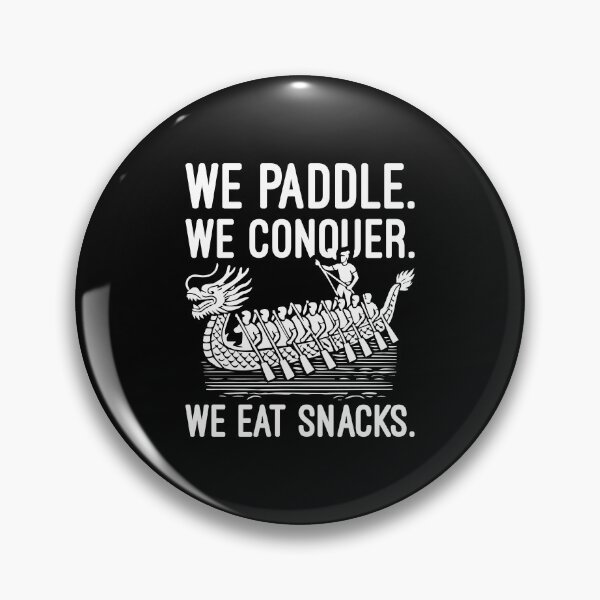 Item preview, We Paddle. We Conquer. We Eat Snacks - Funny Dragon Boat Racing designed and sold by chantastical.