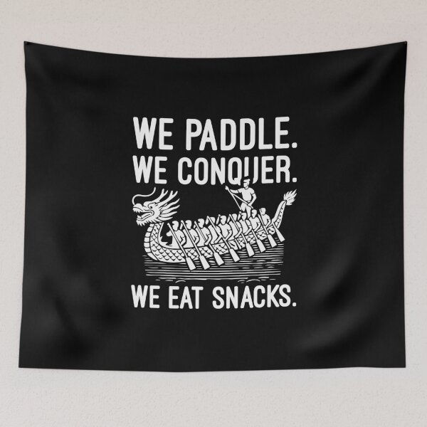 Item preview, We Paddle. We Conquer. We Eat Snacks - Funny Dragon Boat Racing designed and sold by chantastical.