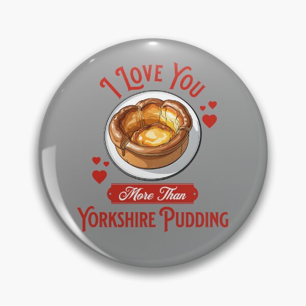 Item preview, I Love You More Than Yorkshire Pudding designed and sold by MGRcompany.