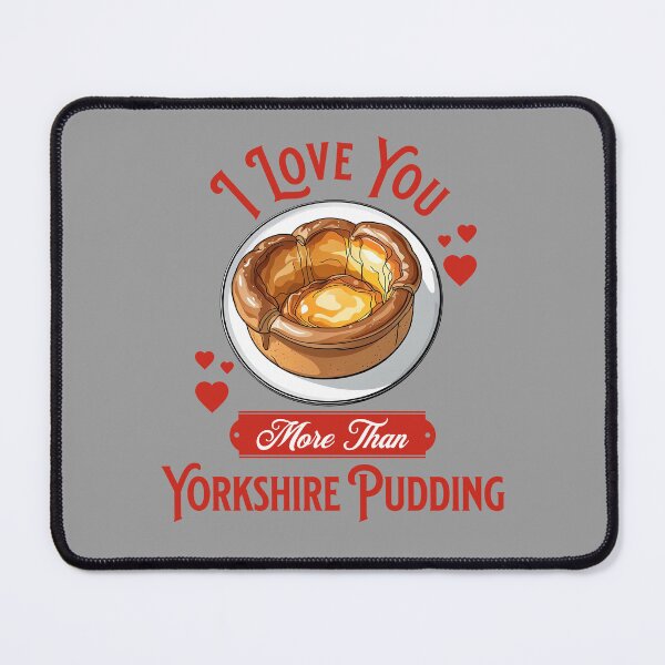 Item preview, I Love You More Than Yorkshire Pudding designed and sold by MGRcompany.