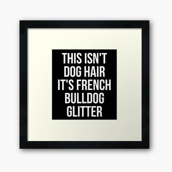 Item preview, This Isn't Dog Hair It's French Bulldog Glitter T-shirt designed and sold by reallsimplelife.