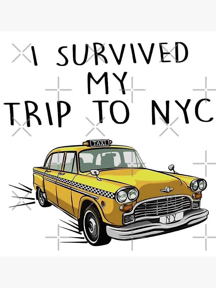 "I Survived My Trip To NYC" Art Print by anjbakhru Redbubble