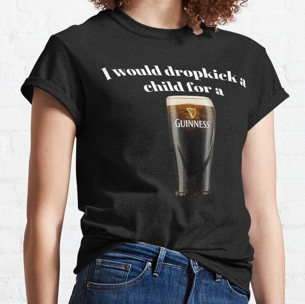 Item preview, I would dropkick a child for a Guinness  designed and sold by killzak.