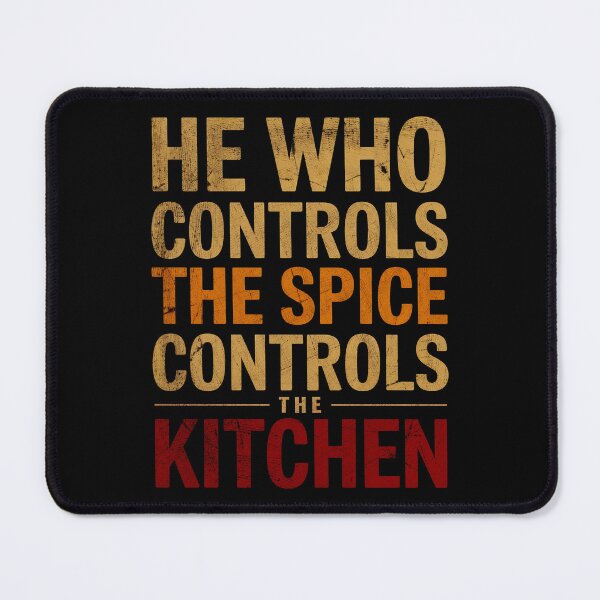 Item preview, He who controls the spice, controls the kitchen designed and sold by Angry Swan Designs.