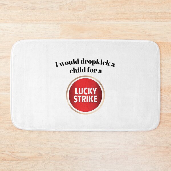 Item preview, I would dropkick a child for a Lucky Strike designed and sold by killzak.