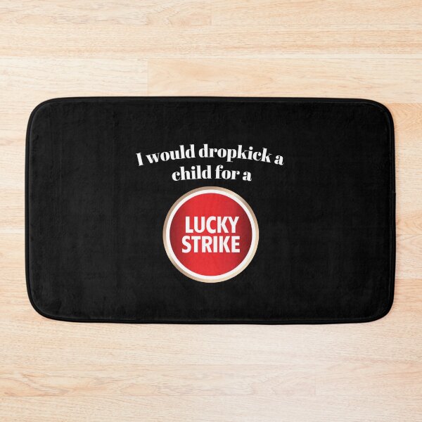 Item preview, I would dropkick a child for a Lucky Strike designed and sold by killzak.