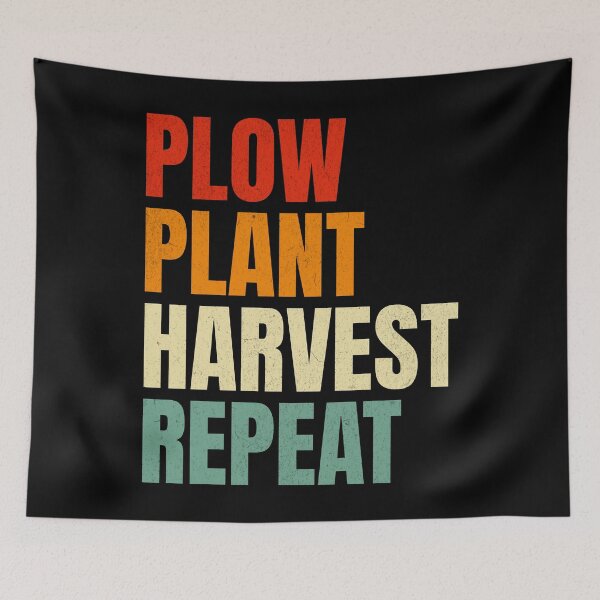 Item preview, Plow Plant Harvest Repeat Farming designed and sold by PrintCrafting.
