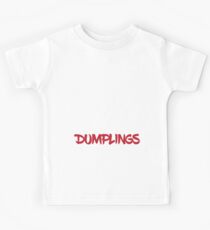 Funny Don't Give Me Your Opinion Give Me Dumplings Kids Tee