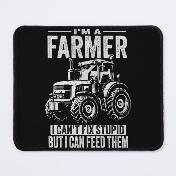 Item preview, I'm a Farmer I Cant Fix Stupid But I Can Feed Them designed and sold by PrintCrafting.