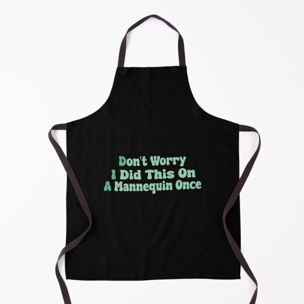 Item preview, Don't Worry I Did This On A Mannequin Once designed and sold by MrMedy.