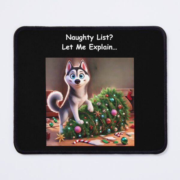 Item preview, Naughty List? Let Me Explain… - Dog husky designed and sold by The Jolly Husky .