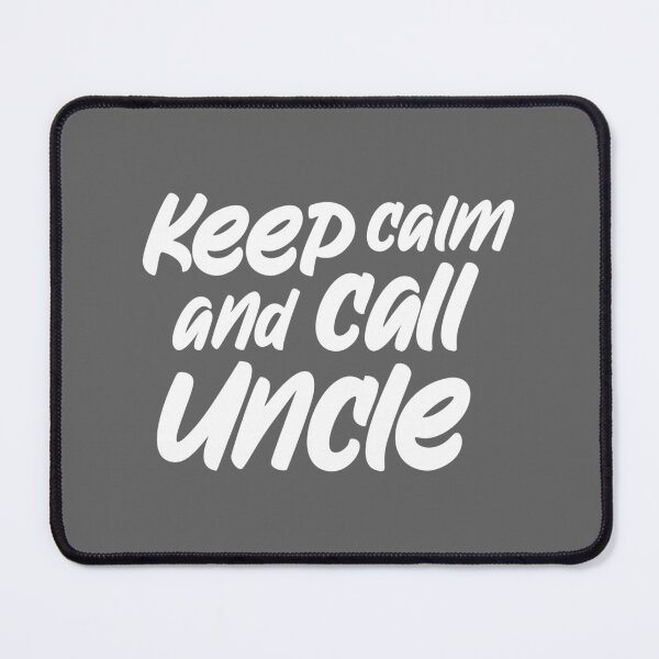 Item preview, Keep Calm and Call Uncle designed and sold by BestRebel.