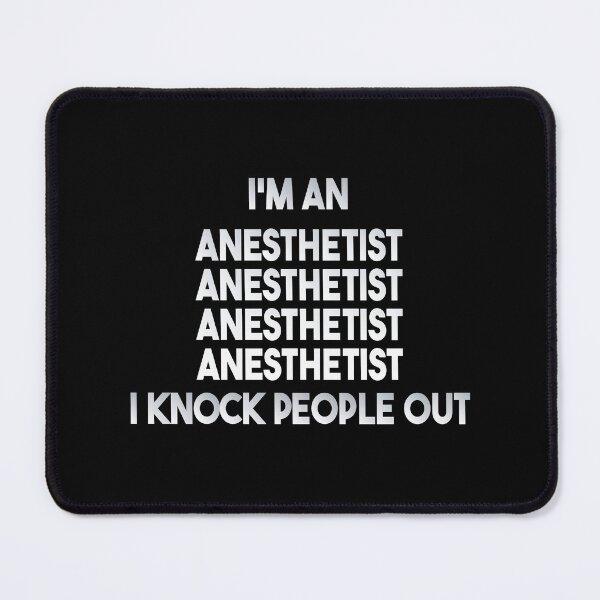 Item preview, I'm An Anesthetist I Knock People Out designed and sold by MrMedy.