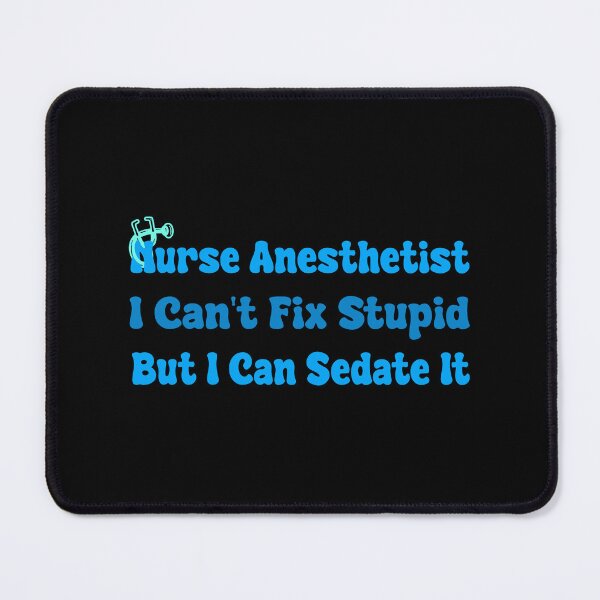 Item preview, Nurse Anesthetist I Can't Fix Stupid But I Can Sedate It designed and sold by MrMedy.