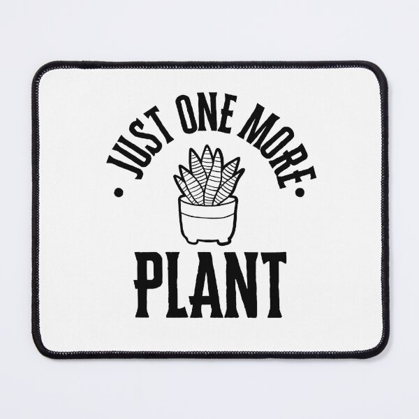 Item preview, Just One More Plant designed and sold by TalitaArte.