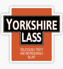 Yorkshire Lass- Deliciously Tasty and Refreshingly Blunt Sticker