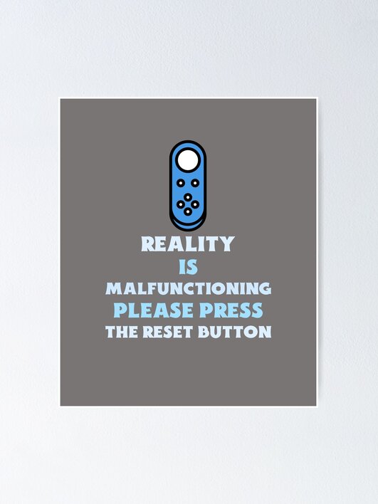 Thumbnail 1 of 3, Poster, Reality malfunction designed and sold by FirstTimeTees.