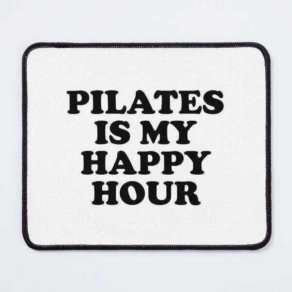 Item preview, Pilates Is My Happy Hour designed and sold by Inspirationmotivation.