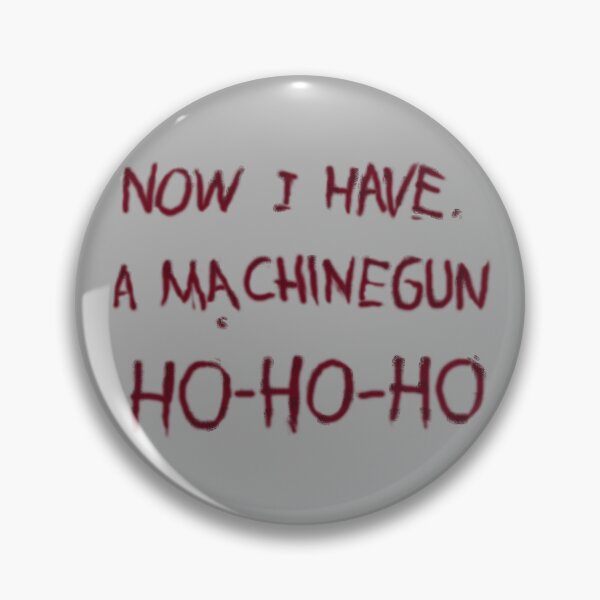 Item preview, Now I Have a Machinegun... Ho-Ho-Ho designed and sold by Havocstaff.