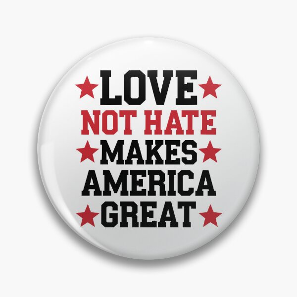 Item preview, Funny Love Not Hate Makes America Great Tee designed and sold by My Kozy Shoppe.