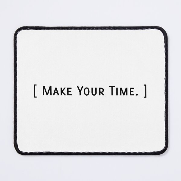 Item preview, [MAKE YOUR TIME.], Unique designed and sold by villacreativa.