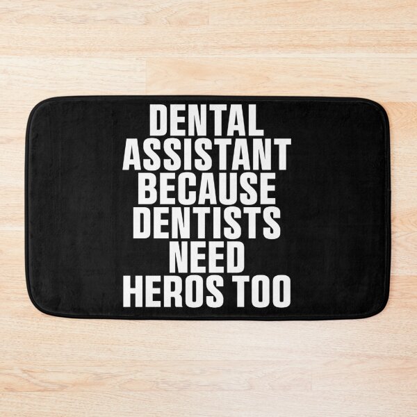 Item preview, Funny Dental Assistant Because Dentists Need Heroes Too designed and sold by 07Art.