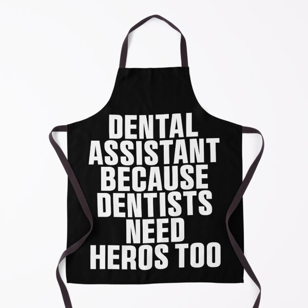 Item preview, Funny Dental Assistant Because Dentists Need Heroes Too designed and sold by 07Art.