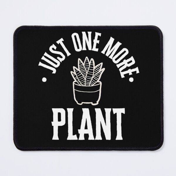 Item preview, Just One More Plant designed and sold by TalitaArte.