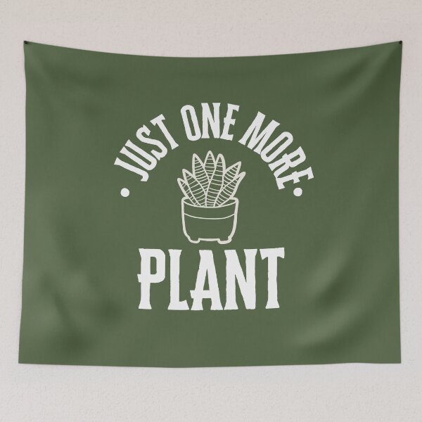 Item preview, Just One More Plant designed and sold by TalitaArte.