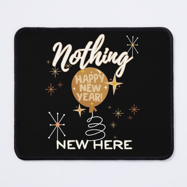 Item preview, Funny New Year Nothing New Here designed and sold by SunandShade.