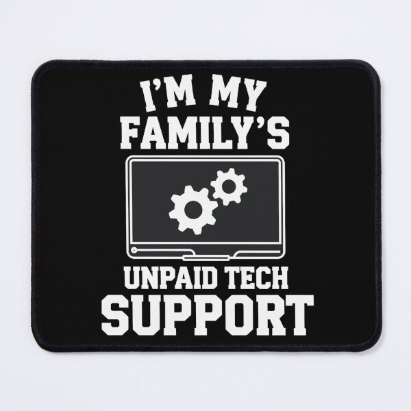 Item preview, I'm My Family's Unpaid Tech Support Funny Computer Engineer designed and sold by MN-SHOP-Designs.